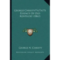 George Christy's Essence Of Old Kentucky (1862)