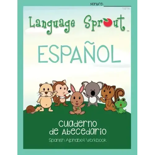 Language Sprout Spanish Workbook: Alphabet