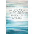 A Book of Thoughts Through the Years: Volume 1