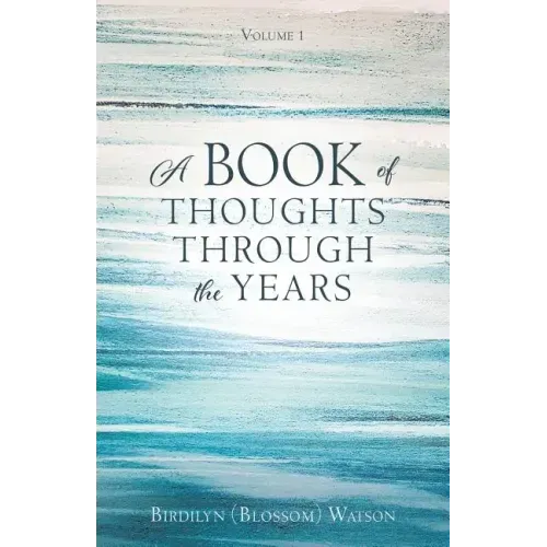 A Book of Thoughts Through the Years: Volume 1