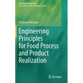 Engineering Principles for Food Process and Product Realization
