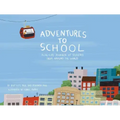 Adventures to School: Real-Life Journeys of Students from Around the World