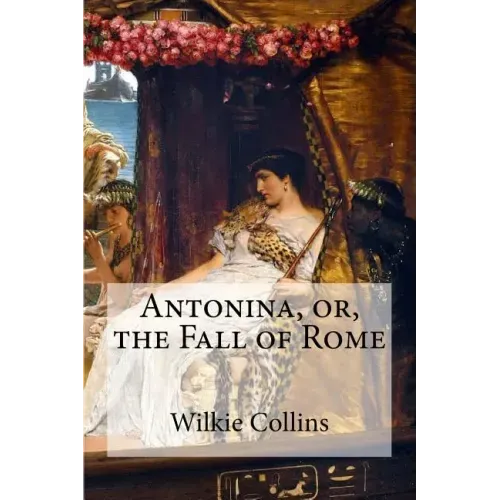 Antonina, or, the Fall of Rome