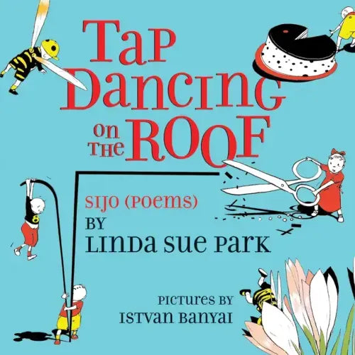 Tap Dancing on the Roof: Sijo (Poems)