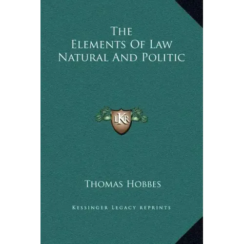 The Elements of Law Natural and Politic