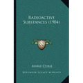 Radioactive Substances (1904)