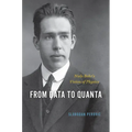 From Data to Quanta: Niels Bohr's Vision of Physics