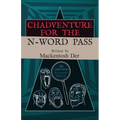 Chadventure for the N-Word Pass