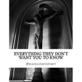 Everything They Don't Want You To Know: Messages from the God Energy