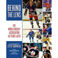 Behind the Lens: The World Hockey Association 50 Years Later