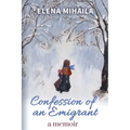 Confession of an Emigrant: A Memoir