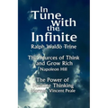 In Tune with the Infinite (the Sources of Think and Grow Rich by Napoleon Hill & the Power of Positive Thinking by Norman Vincent Peale)