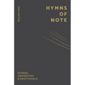 Hymns Of Note: Stories, Inspiration & Devotionals
