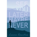 See You Later Maybe Never