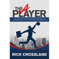 The A Player: The Definitive Playbook and Guide for Employees and Leaders Who Want to Play and Perform at the Highest Level