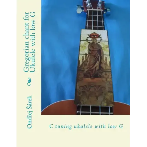 Gregorian chant for Ukulele with low G: C tuning ukulele with low G
