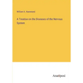 A Treatise on the Diseases of the Nervous System