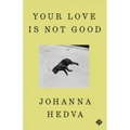 Your Love Is Not Good