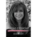 Raising Eyebrows: Confessions of a Beverly Hills Makeup Artist