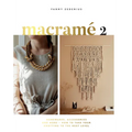 Macrame 2: Accessories, Homewares & More - How to Take Your Knotting to the Next Level