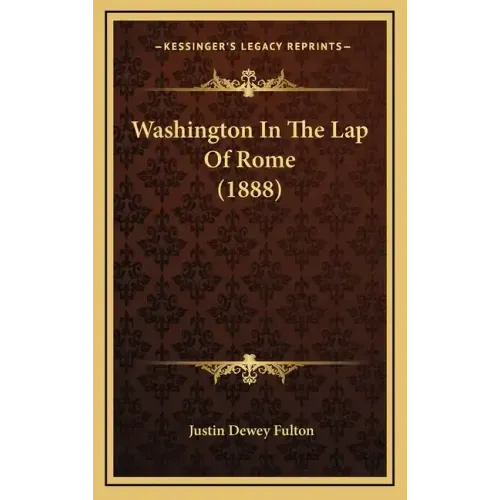 Washington In The Lap Of Rome (1888)