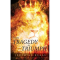 From Tragedy to Triumph