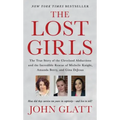 The Lost Girls: The True Story of the Cleveland Abductions and the Incredible Rescue of Michelle Knight, Amanda Berry, and Gina DeJesus