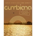 Cumbiana: Relatos de Un Mundo Perdido