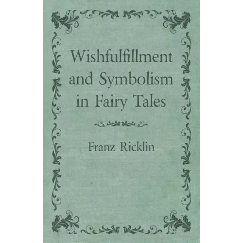 Wishfulfillment and Symbolism in Fairy Tales
