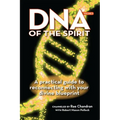 DNA of the Spirit, Volume 2: A Practical Guide to Reconnecting with Your Divine Blueprint
