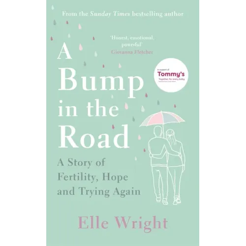 A Bump in the Road: A Story of Fertility, Hope and Trying Again