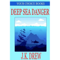 Deep Sea Danger (Your Choice Books #1)