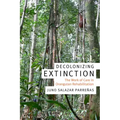 Decolonizing Extinction: The Work of Care in Orangutan Rehabilitation
