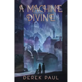 A Machine Divine