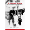 A Soldier's Son: An American Boyhood During World War II