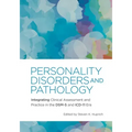 Personality Disorders and Pathology: Integrating Clinical Assessment and Practice in the Dsm-5 and ICD-11 Era