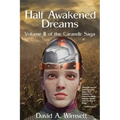 Half Awakened Dreams: Volume II of the Carandir Saga
