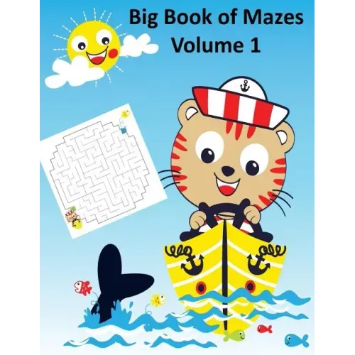 Big Book of Mazes Volume 1: Maze Books for Kids 4 - 6, One Game per Page, Activity Books for Kids)
