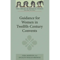 Guidance for Women in Twelfth-Century Convents