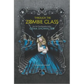 Through the Zombie Glass