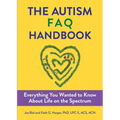 The Autism FAQ: Everything You Wanted to Know about Diagnosis & Autistic Life