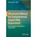 Microcosm Manual for Environmental Impact Risk Assessment: From Chemicals to Whole Effluent Toxicity (Wet)