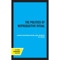 The Politics of Reproductive Ritual