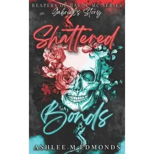 Shattered Bonds: Reapers of Havoc MC