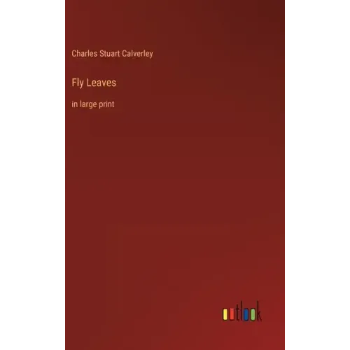 Fly Leaves: in large print