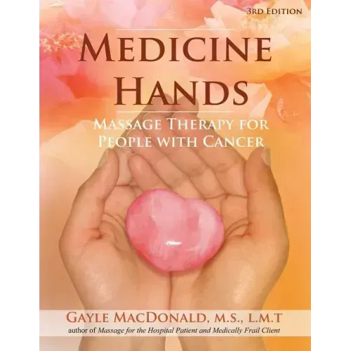 Medicine Hands: Massage Therapy for People with Cancer