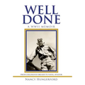Well Done: A Wwii Memoir from Childhood Dreams to Naval Aviator