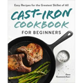 Cast-Iron Cookbook for Beginners: Easy Recipes for the Greatest Skillet of All