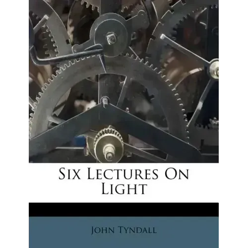 Six Lectures on Light