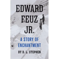 Edward Feuz Jr.: A Story of Enchantment